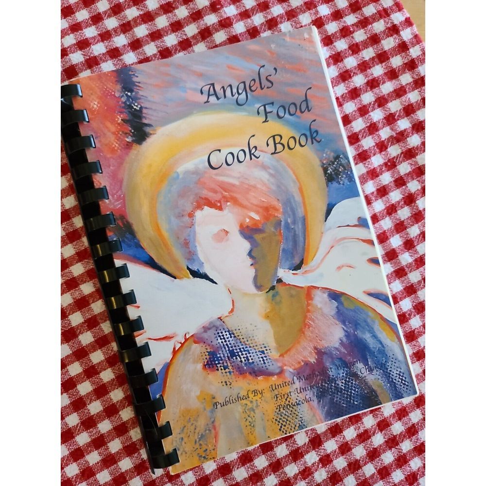 ANGELS' FOOD Cookbook Pensacola Hometown Spiral 1st United Methodist Church